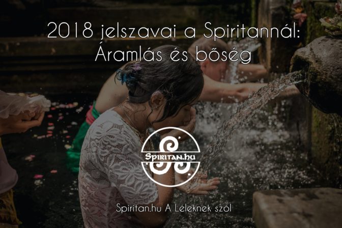 Áramlás és bőség a jelszavak 2018-ra. Ezt Neked is érdemes tudnod!