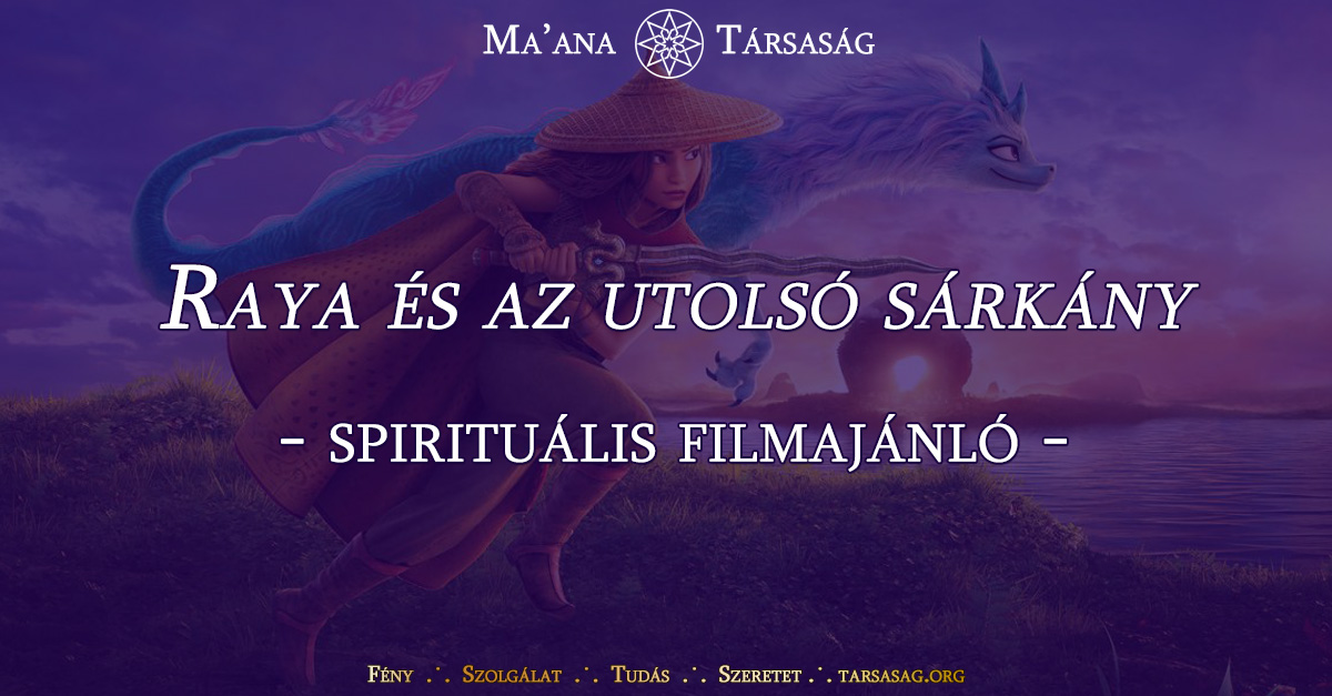 Raya és az utolsó sárkány – spirituális filmajánló