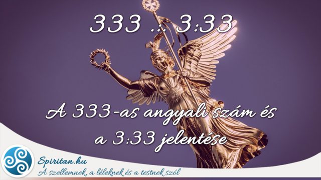 A 333-as angyali szám jelentése és a 3:33-as időpont