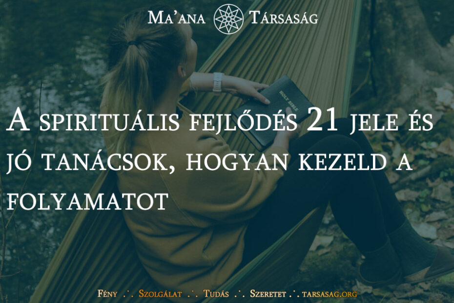 A spirituális fejlődés 21 jele és jó tanácsok, hogyan kezeld a folyamatot