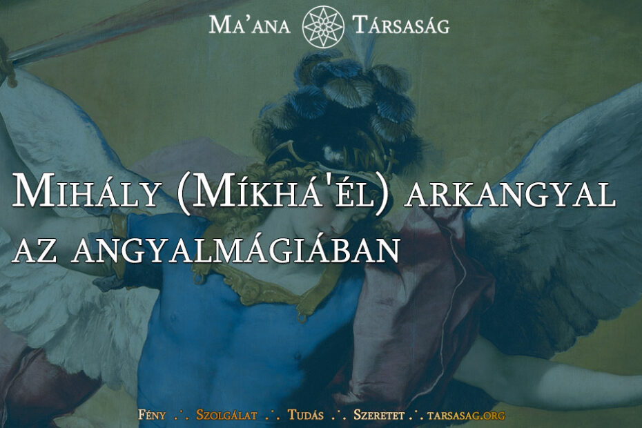 Mihály (Míkhá'él) arkangyal az angyalmágiában