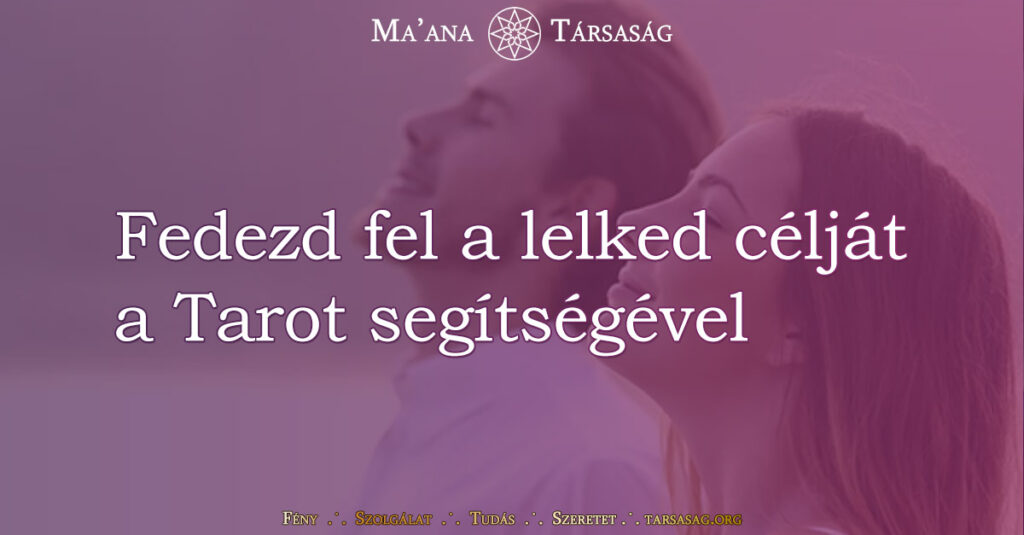 Fedezd fel a lelked célját a Tarot segítségével