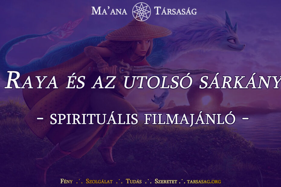 Raya és az utolsó sárkány - spirituális filmajánló