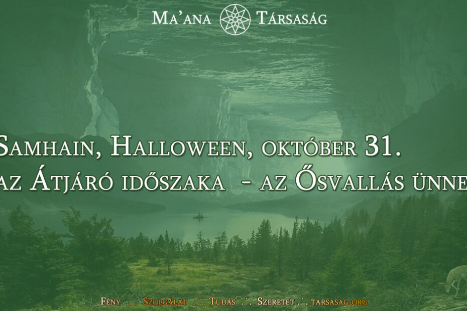 Samhain, Halloween, október 31. az Átjáró időszaka - az Ősvallás ünnepei